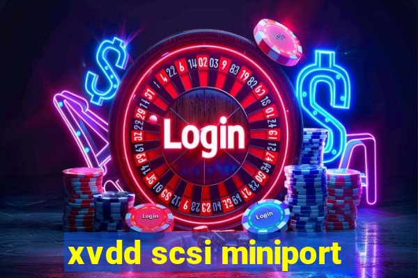 xvdd scsi miniport